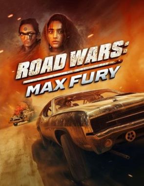 Road Wars: Max Fury (2024) (Películas)