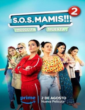 S.O.S. Mamis 2: Mosquita muerta (2023) (Películas)