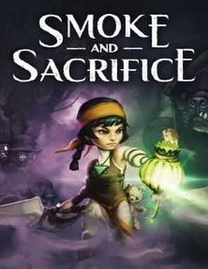 Smoke and Sacrifice (PC)