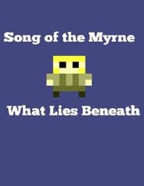 Song of the Myrne: What Lies Beneath (PC)