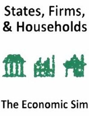 States, Firms & Households: The Economic Sim (PC)