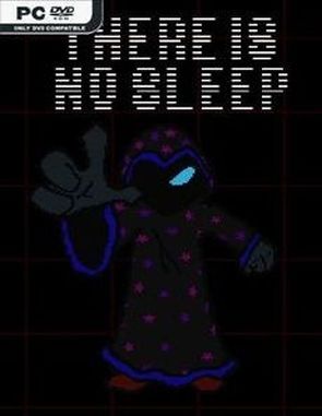 THERE IS NO SLEEP (PC)