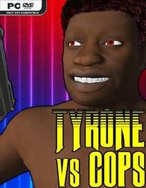 TYRONE vs COPS (PC)