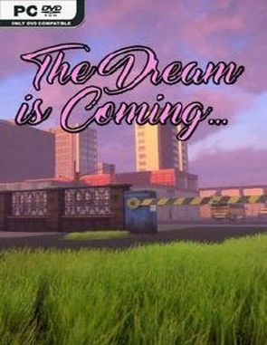 The Dream is Coming... (PC)
