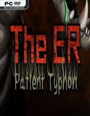 The ER: Patient Typhon (PC)