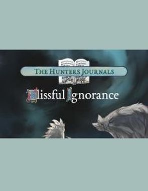 The Hunter's Journals: Blissful Ignorance (PC)