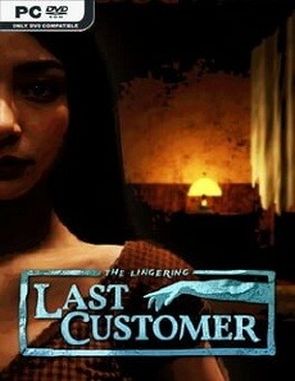 The Lingering Last Customer (PC)