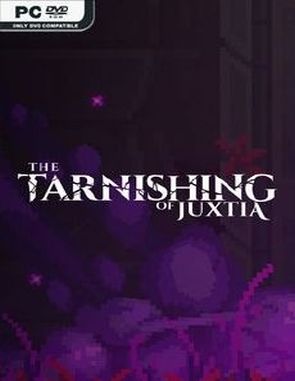 The Tarnishing of Juxtia (PC)