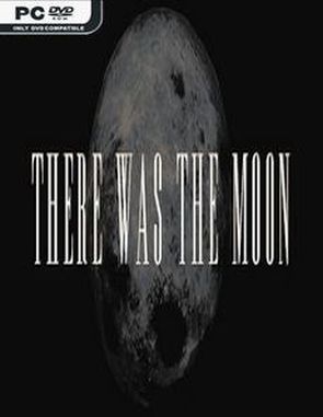 There Was the Moon (PC)