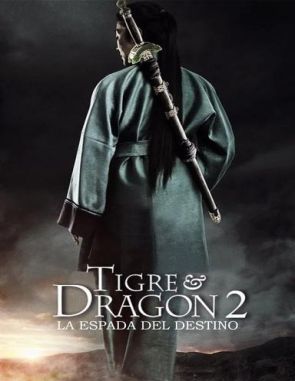 Tigre y dragón 2: La espada del destino (2016) (Películas)