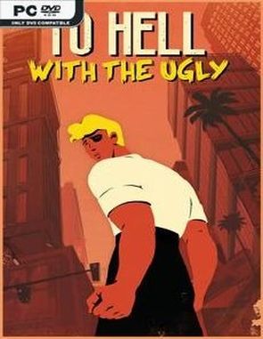 To Hell With The Ugly (PC)