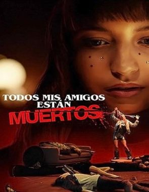 Todos mis amigos están muertos (2020) (Películas)