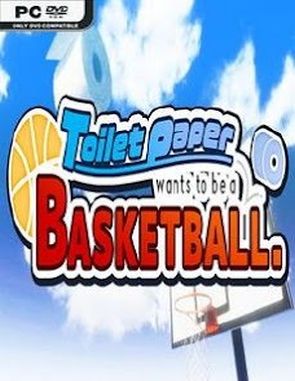 Toilet Paper Wants to be a Basketball (PC)
