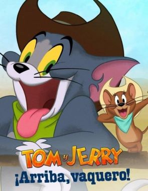 Tom y Jerry: ¡Arriba vaquero! (2002) (Películas)