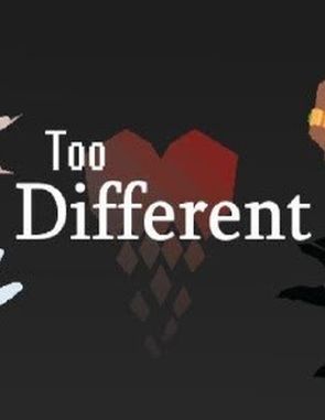 Too Different (PC)