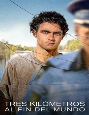 Tres kilómetros hasta el fin del mundo (2024) (Películas)