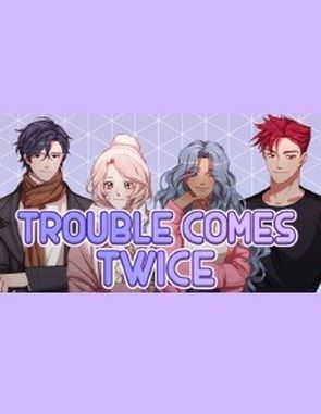 Trouble Comes Twice (PC)