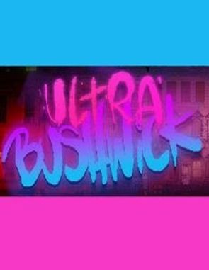 Ultra Bushwick (PC)