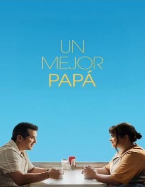 Un mejor papá (2023) (Películas)