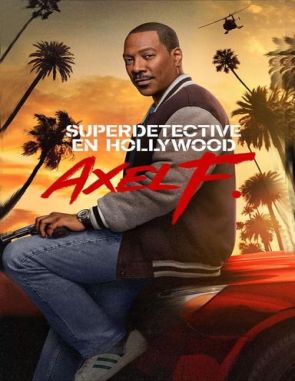 Un detective suelto en Hollywood: Axel F (2024) (Películas)