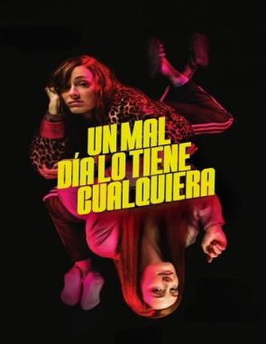 Un mal día lo tiene cualquiera (2024) (Películas)