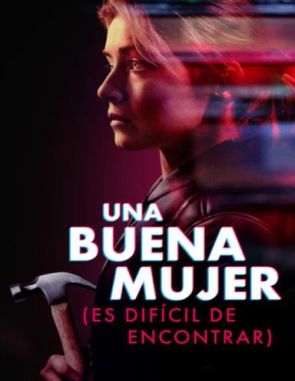 Una buena mujer es difícil de encontrar (2019) (Películas)