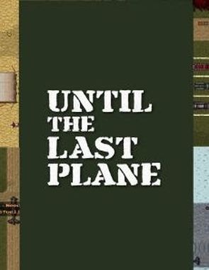 Until the Last Plane (PC)