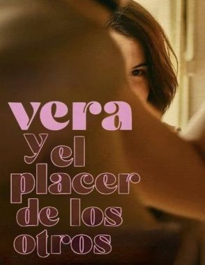Vera y el placer de los otros (2023) (Películas)