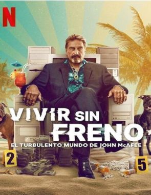 Vivir sin freno: El turbulento mundo de John McAfee (2022) (Películas)