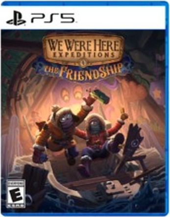 We Were Here Expeditions the Friendship (PS5)