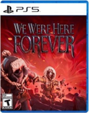 We Were Here Forever (PS5)
