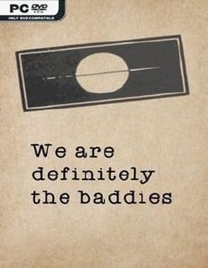 We_are_definitely_the_baddies We Are Definitely the Baddies (PC)