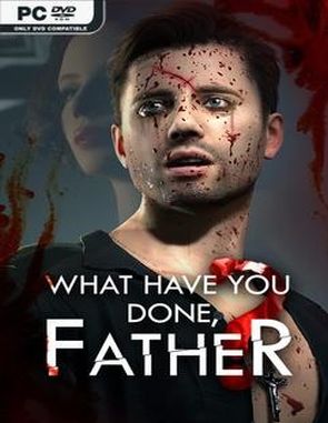 What Have You Done Father? (PC)