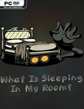 What Is Sleeping in My Room? (PC)