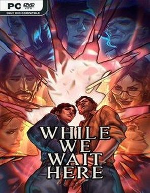 While We Wait Here (PC)