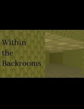 Within the Backrooms (PC)