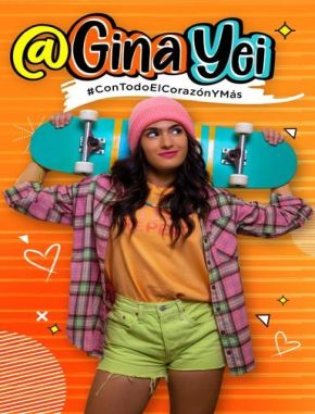 Gina Yei: #ConTodoElCorazónYMás (2023) (Serie)