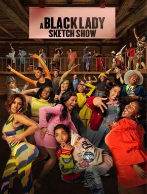 A_Black_Lady_Sketch_Show A Black Lady Sketch Show (2019) (Serie)