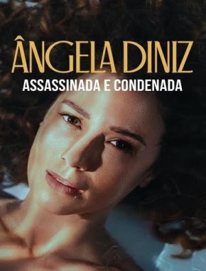 Angela_Diniz_Assassinada_e_Condenada Ângela Diniz: O Crime da Praia dos Ossos (2024) (Serie)