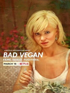 Bad Vegan: Fama. Fraudes. Fugitivos. (2022) (Serie)
