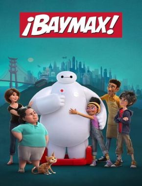 Baymax! ¡Baymax! (2022) (Serie)