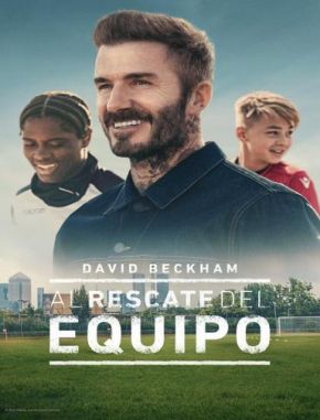 Beckham_salva_a_nuestro_equipo Beckham salva a nuestro equipo (2024) (Serie)