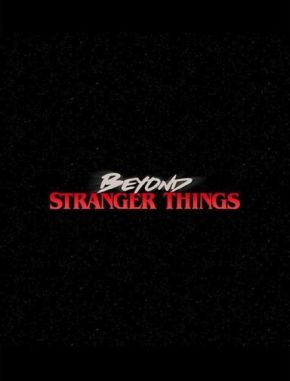 Beyond_Stranger_Things Beyond Stranger Things (2017) (Serie)
