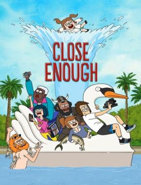 Close_Enough Close Enough (2020) (Serie)