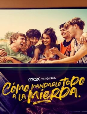 Cómo mandarlo todo a la mierda (2022) (Serie)