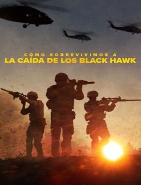 Cómo sobrevivimos a la caída de los Black Hawk (2024) (Serie)