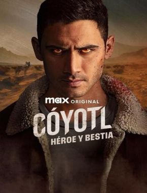 Coyotl: héroe y bestia (2024) (Serie)