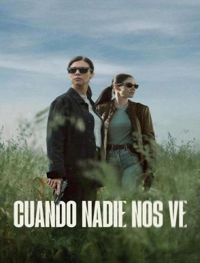 Cuando nadie nos ve (2024) (Serie)