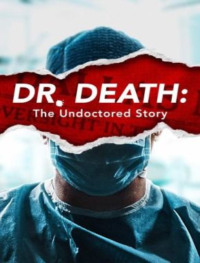 Dr. Death: The Undoctored Story (2024) (Serie)