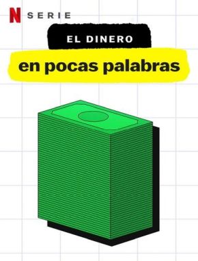 El dinero en pocas palabras (2021) (Serie)